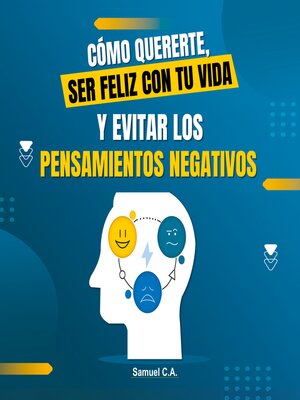 cover image of Cómo Quererte, ser Feliz con tu Vida y Evitar los Pensamientos Negativos